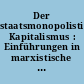 Der staatsmonopolistische Kapitalismus : Einführungen in marxistische Analysen aus der DDR, Frankreich und der Sowjetunion