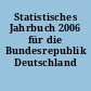 Statistisches Jahrbuch 2006 für die Bundesrepublik Deutschland