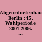Abgeordnetenhaus Berlin : 15. Wahlperiode 2001-2006. Hrsg. von Andreas Holzapfel. - 2. Aufl. -