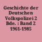 Geschichte der Deutschen Volkspolizei 2 Bde. : Band 2 1961-1985