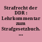 Strafrecht der DDR : Lehrkommentar zum Strafgesetzbuch. Band II