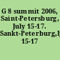 G 8 summit 2006, Saint-Petersburg, July 15-17. Sankt-Peterburg,Ijul' 15-17
