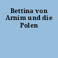 Bettina von Arnim und die Polen