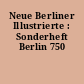 Neue Berliner Illustrierte : Sonderheft Berlin 750