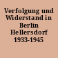 Verfolgung und Widerstand in Berlin Hellersdorf 1933-1945