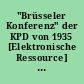 "Brüsseler Konferenz" der KPD von 1935 [Elektronische Ressource] : auf CD-ROM