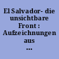 El Salvador- die unsichtbare Front : Aufzeichnungen aus einem mörderischen Bürgerkrieg / Hrsg: Wolfram Brönner; Horst-Eckart Gross. -
