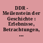 DDR - Meilenstein der Geschichte : Erlebnisse, Betrachtungen, Erkenntnisse, Dokumente