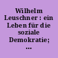 Wilhelm Leuschner : ein Leben für die soziale Demokratie; Dokumentation der DGB-Veranstaltung zum 60. Todestag am 29. September 2004 in der Gedenkstätte Deutscher Widerstand in Berlin