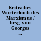 Kritisches Wörterbuch des Marxismus / hrsg. von Georges Labica. Hrsg. der deutschen Fassung: Wolfgang Fritz Haug. -
