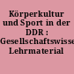 Körperkultur und Sport in der DDR : Gesellschaftswissenschaftliches Lehrmaterial