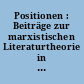 Positionen : Beiträge zur marxistischen Literaturtheorie in der DDR