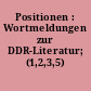 Positionen : Wortmeldungen zur DDR-Literatur; (1,2,3,5)