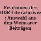 Positionen der DDR-Literaturwissenschaft : Auswahl aus den Weimarer Beiträgen