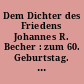 Dem Dichter des Friedens Johannes R. Becher : zum 60. Geburtstag. - 2., erw. Aufl. -