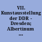 VII. Kunstausstellung der DDR - Dresden; Albertinum Brühlsche Terrasse; 5. Oktober 1972 bis 25. März 1973. -