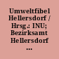 Umweltfibel Hellersdorf / Hrsg.: INU; Bezirksamt Hellersdorf von Berlin. - 1. Aufl. -