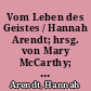 Vom Leben des Geistes / Hannah Arendt; hrsg. von Mary McCarthy; aus d. Amerikan. von Hermann Vetter. In 2 Bdn. - 1. Das Denken. - (3. Aufl.) 2. Das Wollen. - (2. Aufl.)