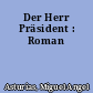 Der Herr Präsident : Roman