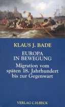 Europa in Bewegung : Migration vom späten 18. Jahrhundert bis zur Gegenwart