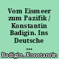 Vom Eismeer zum Pazifik / Konstantin Badigin. Ins Deutsche übertragen von Bernhard Bielefeld. - 1. Aufl. -