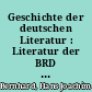 Geschichte der deutschen Literatur : Literatur der BRD / 12. Band