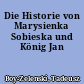 Die Historie von Marysienka Sobieska und König Jan