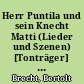 Herr Puntila und sein Knecht Matti (Lieder und Szenen) [Tonträger] : Volksstück / von Bertolt Brecht; [Musik] Paul Dessau. -