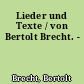 Lieder und Texte / von Bertolt Brecht. -