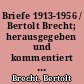 Briefe 1913-1956 / Bertolt Brecht; herausgegeben und kommentiert von Günter Glaeser. - In zwei Bänden - Bd. 1: Texte. - 1. Aufl. -