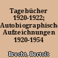 Tagebücher 1920-1922; Autobiographische Aufzeichnungen 1920-1954
