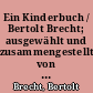 Ein Kinderbuch / Bertolt Brecht; ausgewählt und zusammengestellt von Rosemarie und Herta Ramthun; Illustrationen von Elizabeth Shaw. - 1. Aufl. -