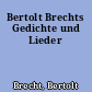 Bertolt Brechts Gedichte und Lieder