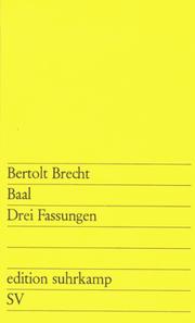 Baal : drei Fassungen / Bertolt Brecht. Kritisch ediert und kommentiert von Dieter Schmidt. - 1. Aufl., Erstausgabe. -