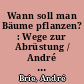 Wann soll man Bäume pflanzen? : Wege zur Abrüstung / André Brie. - 2. Aufl. -
