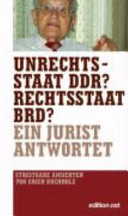 Unrechtsstaat DDR? Rechtsstaat BRD? : ein Jurist antwortet
