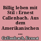 Billig leben mit Stil : Ernest Callenbach. Aus dem Amerikanischen von Leo Strohm. - 2. Aufl. -