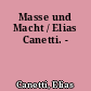 Masse und Macht / Elias Canetti. -
