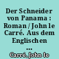 Der Schneider von Panama : Roman / John le Carré. Aus dem Englischen von Werner Schmitz. -
