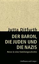 Der Baron, die Juden und die Nazis : Reise in eine Familiengeschichte
