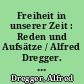 Freiheit in unserer Zeit : Reden und Aufsätze / Alfred Dregger. Zusammengestellt von Günter Reichert. -