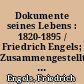 Dokumente seines Lebens : 1820-1895 / Friedrich Engels; Zusammengestellt und erläutert von Manfred Kliem. - 1. Aufl. -