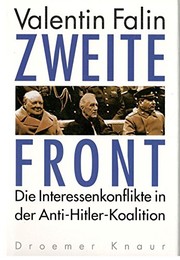 Zweite Front : die Interessenkonflikte in der Anti-Hitler-Koalition / Valentin Falin. Aus dem Russ. von Helmut Ettlinger. -