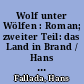 Wolf unter Wölfen : Roman; zweiter Teil: das Land in Brand / Hans Fallada. - 4. Aufl. -