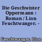 Die Geschwister Oppermann : Roman / Lion Feuchtwanger. -