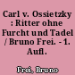 Carl v. Ossietzky : Ritter ohne Furcht und Tadel / Bruno Frei. - 1. Aufl. -