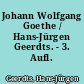 Johann Wolfgang Goethe / Hans-Jürgen Geerdts. - 3. Aufl. -