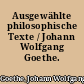 Ausgewählte philosophische Texte / Johann Wolfgang Goethe. -