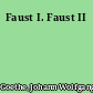 Faust I. Faust II