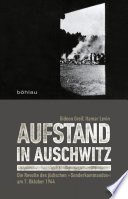 Aufstand in Auschwitz : die Revolte des jüdischen "Sonderkommandos" am 7. Oktober 1944